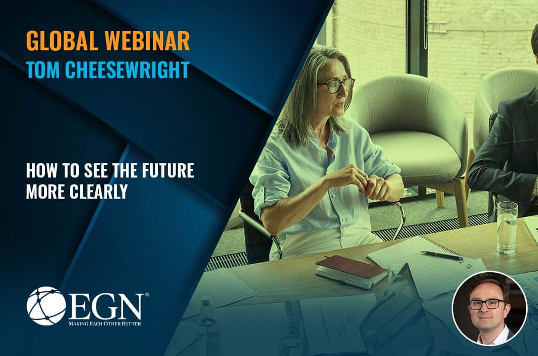EGN Global Webinar den 25 januari 2024 där futuristen Tom Cheesewright bland annat kommer brata om framtidens Ai, Hållbarhet, hur vi behåller personal mm.